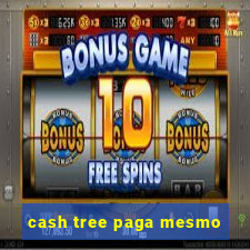 cash tree paga mesmo